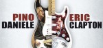 Pino Daniele & Eric Clapton In Concert June 24- Cava de ‘Tirreni (Salerno), Italy